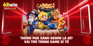 Thùng Phá Sảnh 68WIN Là Gì? Vai Trò Trong Game Xì Tố