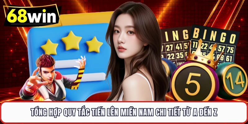 Tổng hợp quy tắc Tiến Lên Miền Nam chi tiết từ A đến Z 